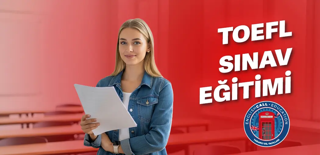 TOEFL Sınav Eğitimi Nedir? | Küçükyalı English Call